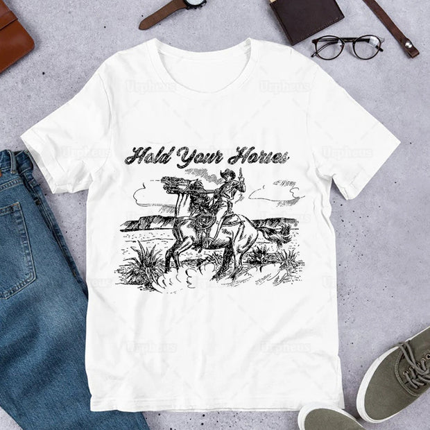 Hold Your Horses 100% Cotton T-shirt Rodeo Western