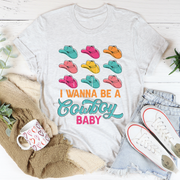 I Wanna Be A Cowboy Baby T-Shirt